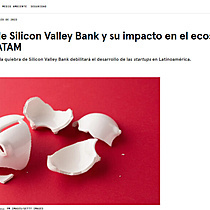 El desplome de Silicon Valley Bank y su impacto en el ecosistema de las startups en LATAM